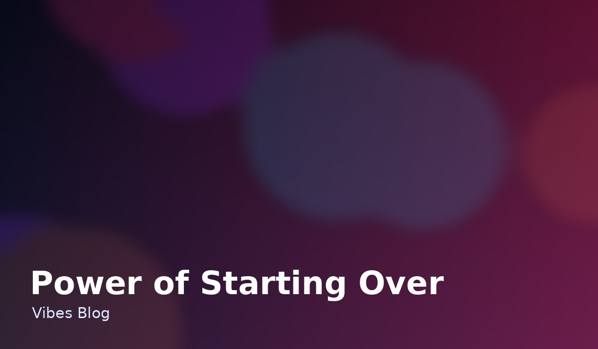 Power of Starting Over