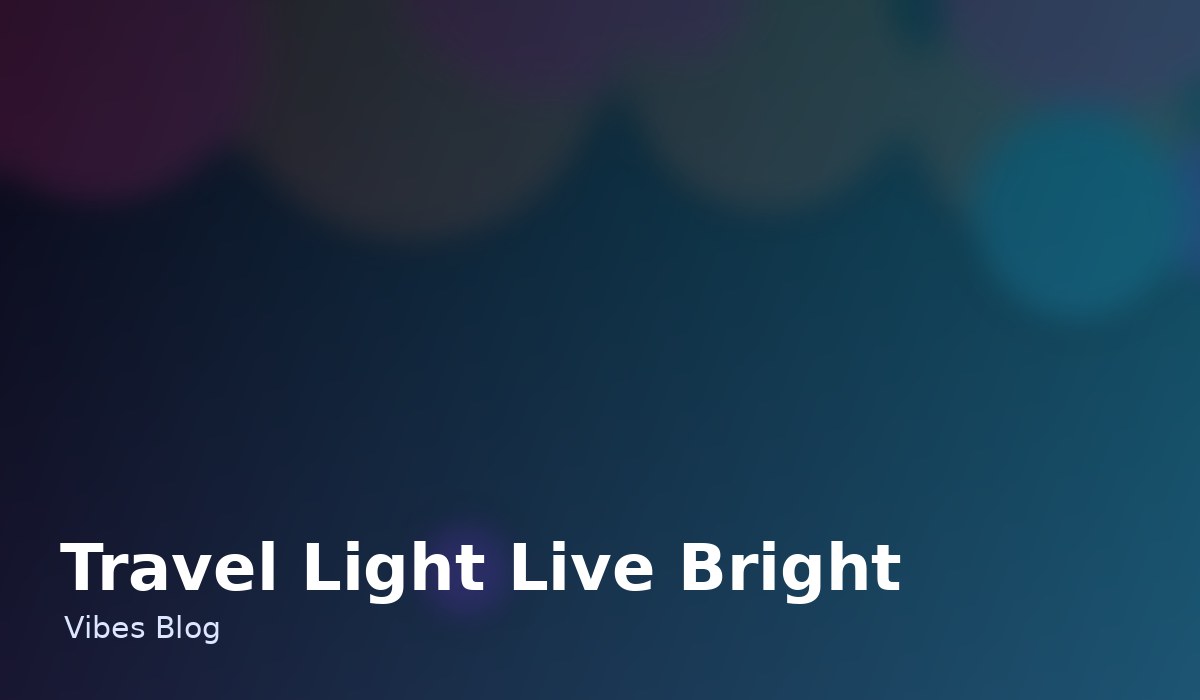 Travel Light Live Bright