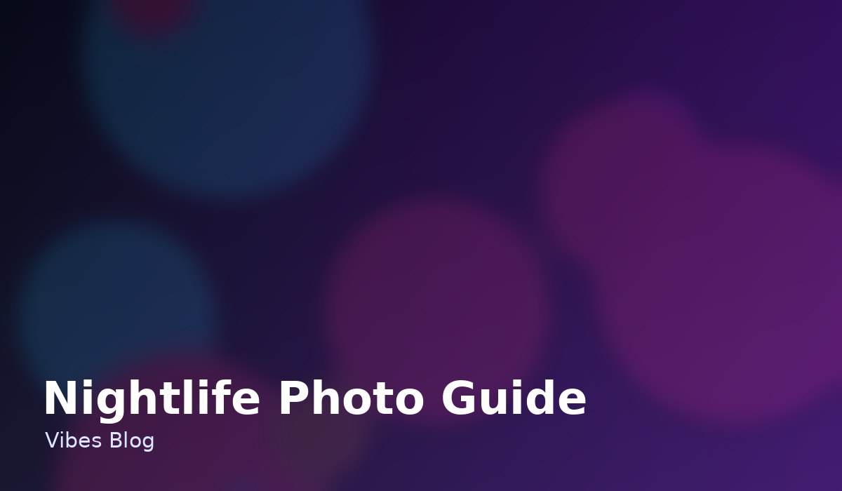 Nightlife Photo Guide