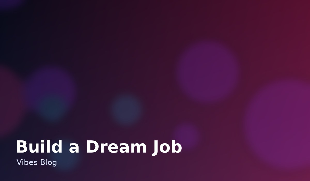 Build a Dream Job